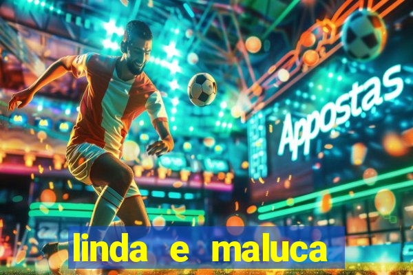 linda e maluca orochi letra