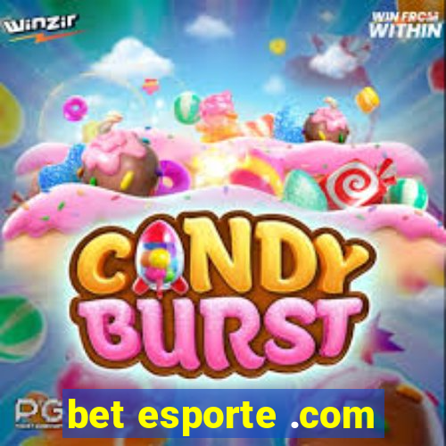 bet esporte .com