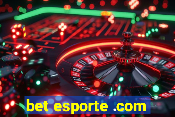 bet esporte .com