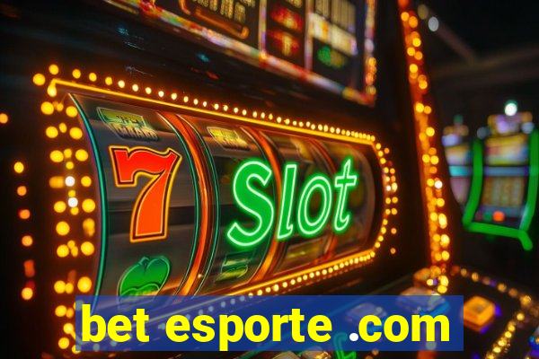 bet esporte .com