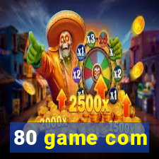 80 game com