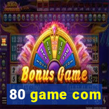 80 game com