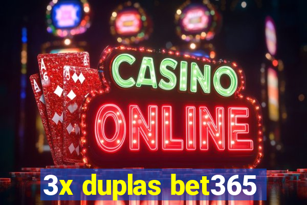 3x duplas bet365