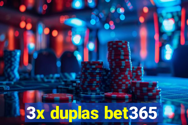 3x duplas bet365