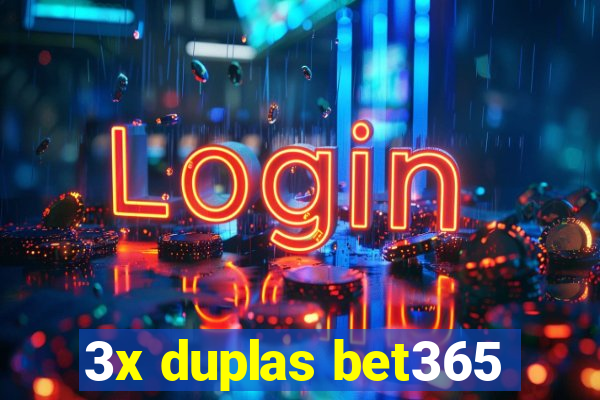 3x duplas bet365