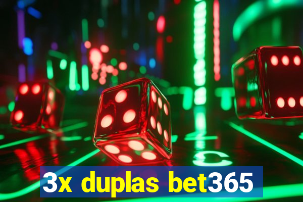 3x duplas bet365