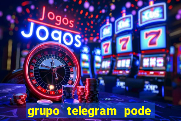 grupo telegram pode tudo gay