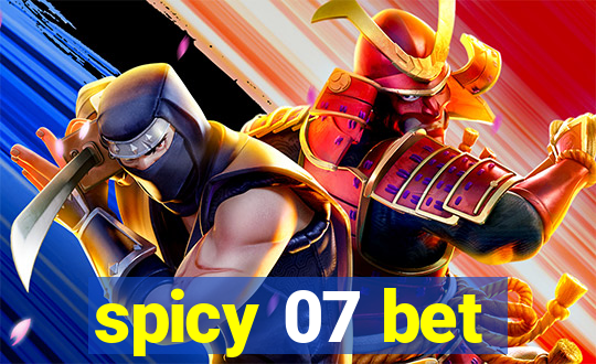 spicy 07 bet