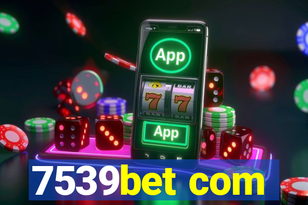 7539bet com