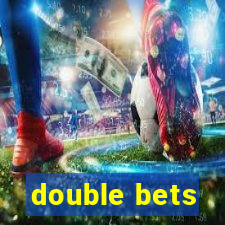 double bets