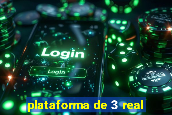 plataforma de 3 real