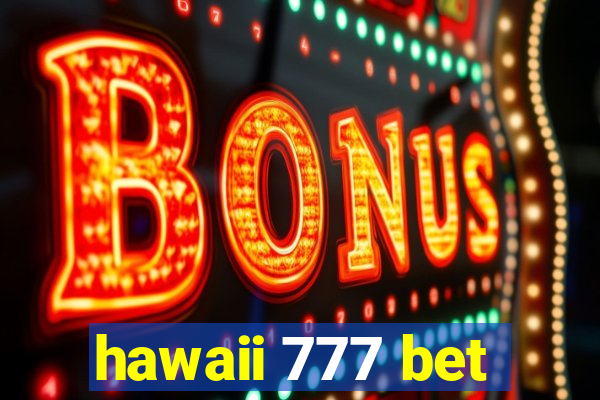 hawaii 777 bet