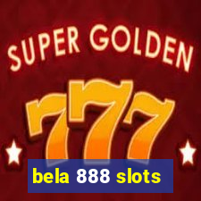 bela 888 slots