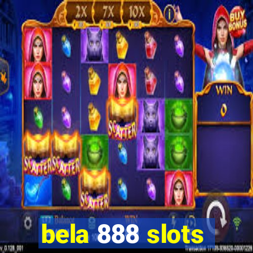 bela 888 slots