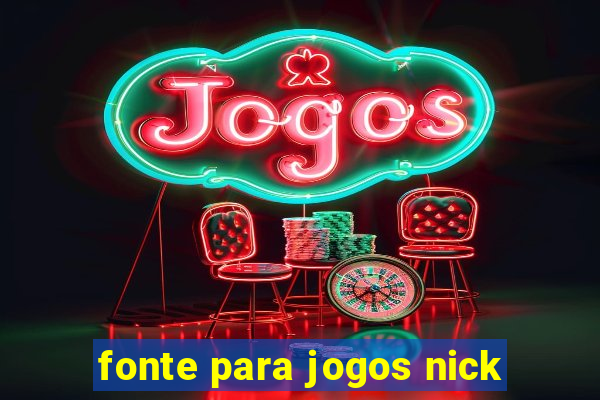 fonte para jogos nick