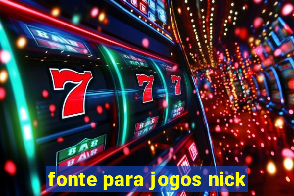 fonte para jogos nick