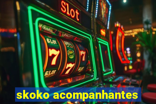 skoko acompanhantes