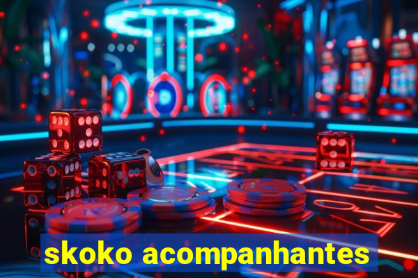 skoko acompanhantes