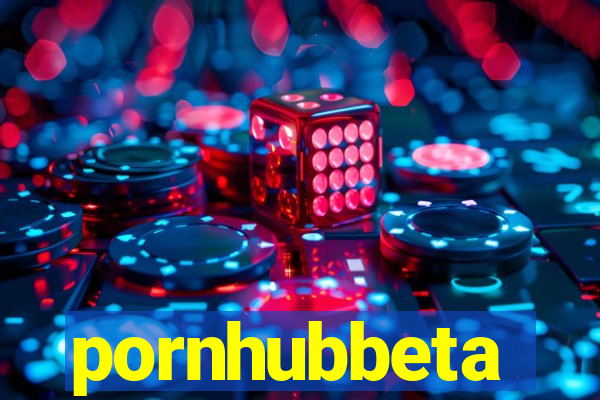 pornhubbeta