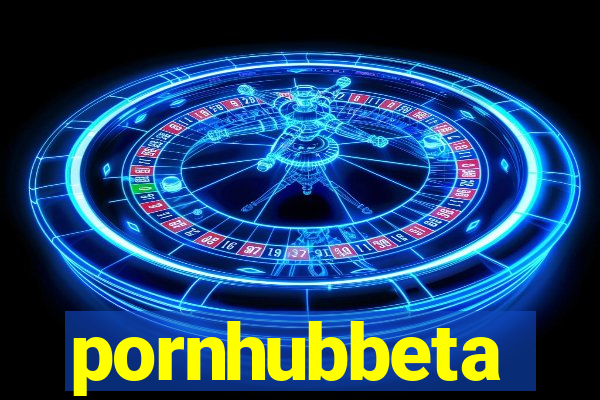 pornhubbeta