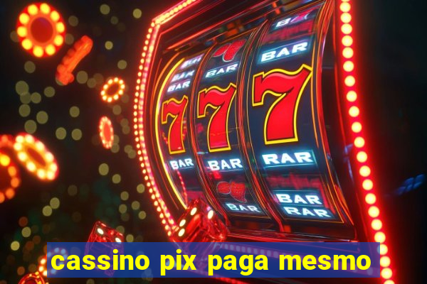 cassino pix paga mesmo