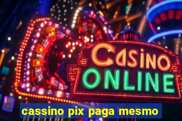 cassino pix paga mesmo