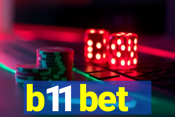 b11 bet