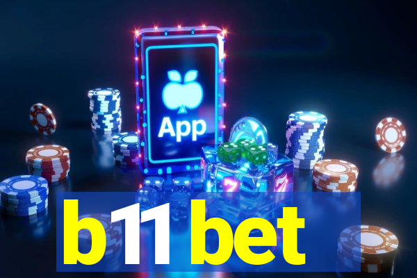 b11 bet