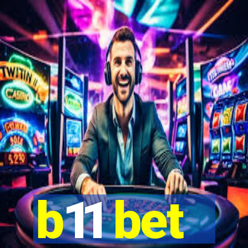 b11 bet