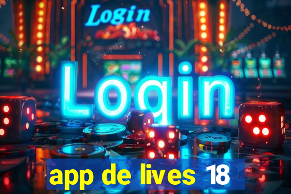 app de lives 18