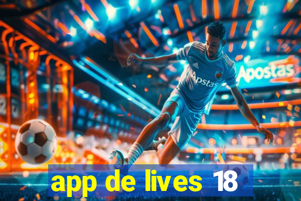 app de lives 18