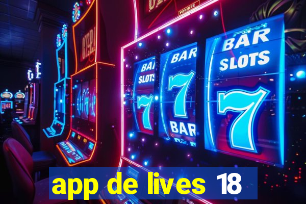 app de lives 18