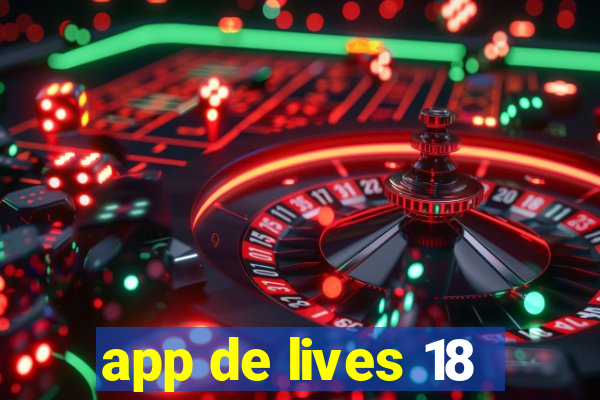 app de lives 18