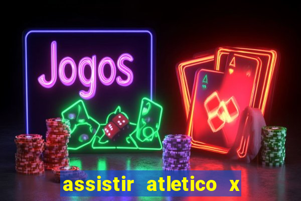 assistir atletico x botafogo futemax