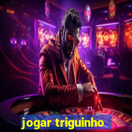 jogar triguinho