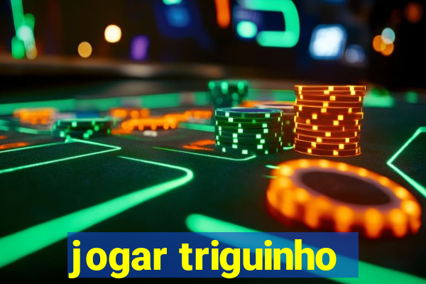 jogar triguinho