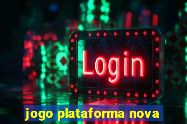 jogo plataforma nova