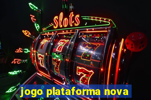 jogo plataforma nova