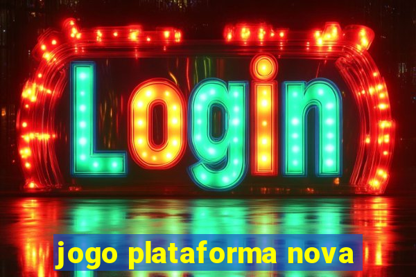 jogo plataforma nova