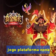 jogo plataforma nova