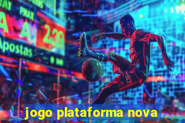 jogo plataforma nova