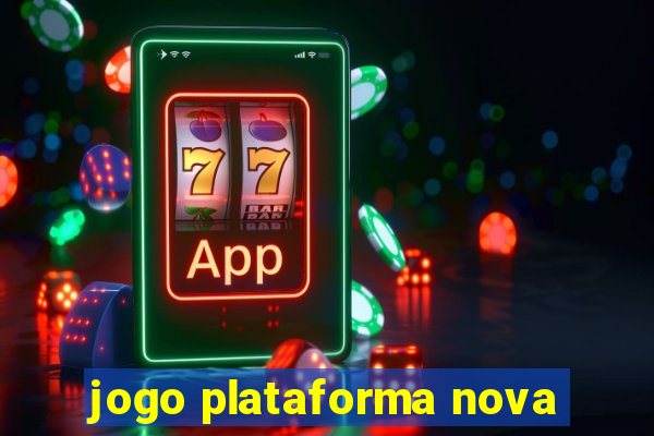 jogo plataforma nova