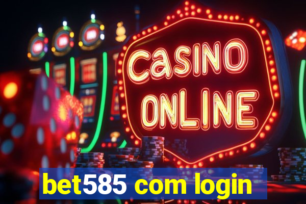 bet585 com login