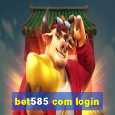 bet585 com login