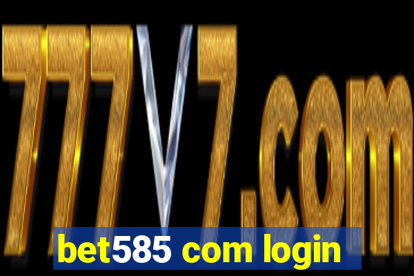 bet585 com login