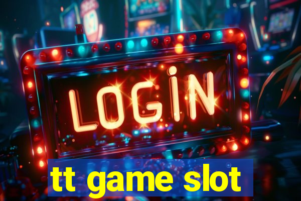 tt game slot