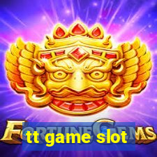 tt game slot