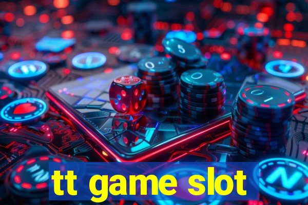 tt game slot