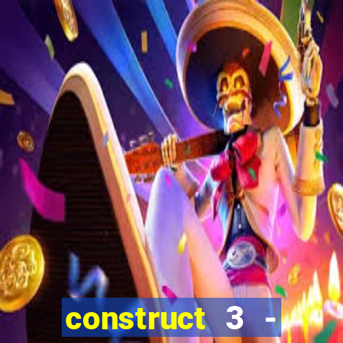 construct 3 - criar jogos