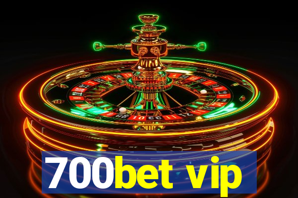 700bet vip